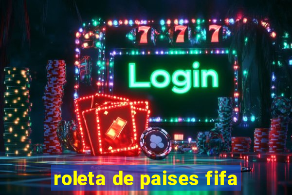 roleta de paises fifa